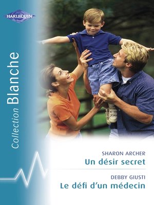 cover image of Un désir secret--Le défi d'un médecin (Harlequin Blanche)